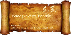Ondrejkovics Bandó névjegykártya